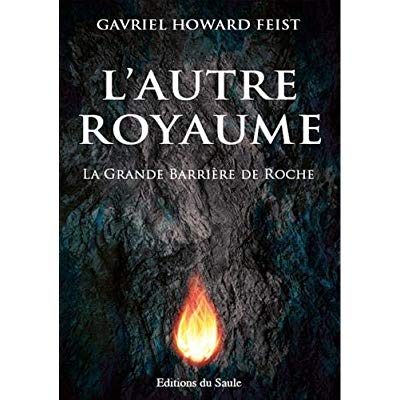L'AUTRE ROYAUME - LA GRANDE BARRIERE DE ROCHE
