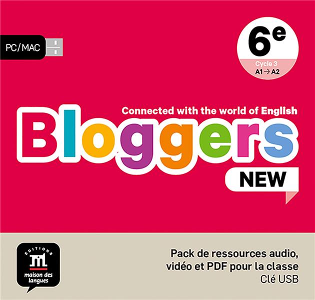 BLOGGERS NEW 6E - PACK DE RESSOURCE AUDIO, VIDEO ET PDF POUR LA CLASSE - CONNECTED WITH THE WORLD OF