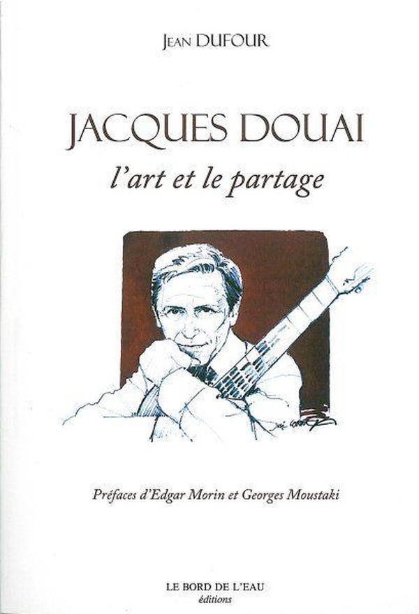 JACQUES DOUAI.L'ART ET LE PARTAGE
