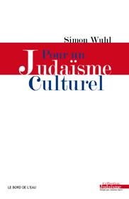 POUR UN JUDAISME CULTUREL - UNE MEMOIRE PERSONNELLE ENRACINEE...