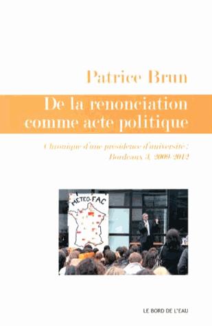 DE LA RENONCIATION COMME ACTE POLITIQUE - CHRONIQUES D'UNE PRESIDENCE...