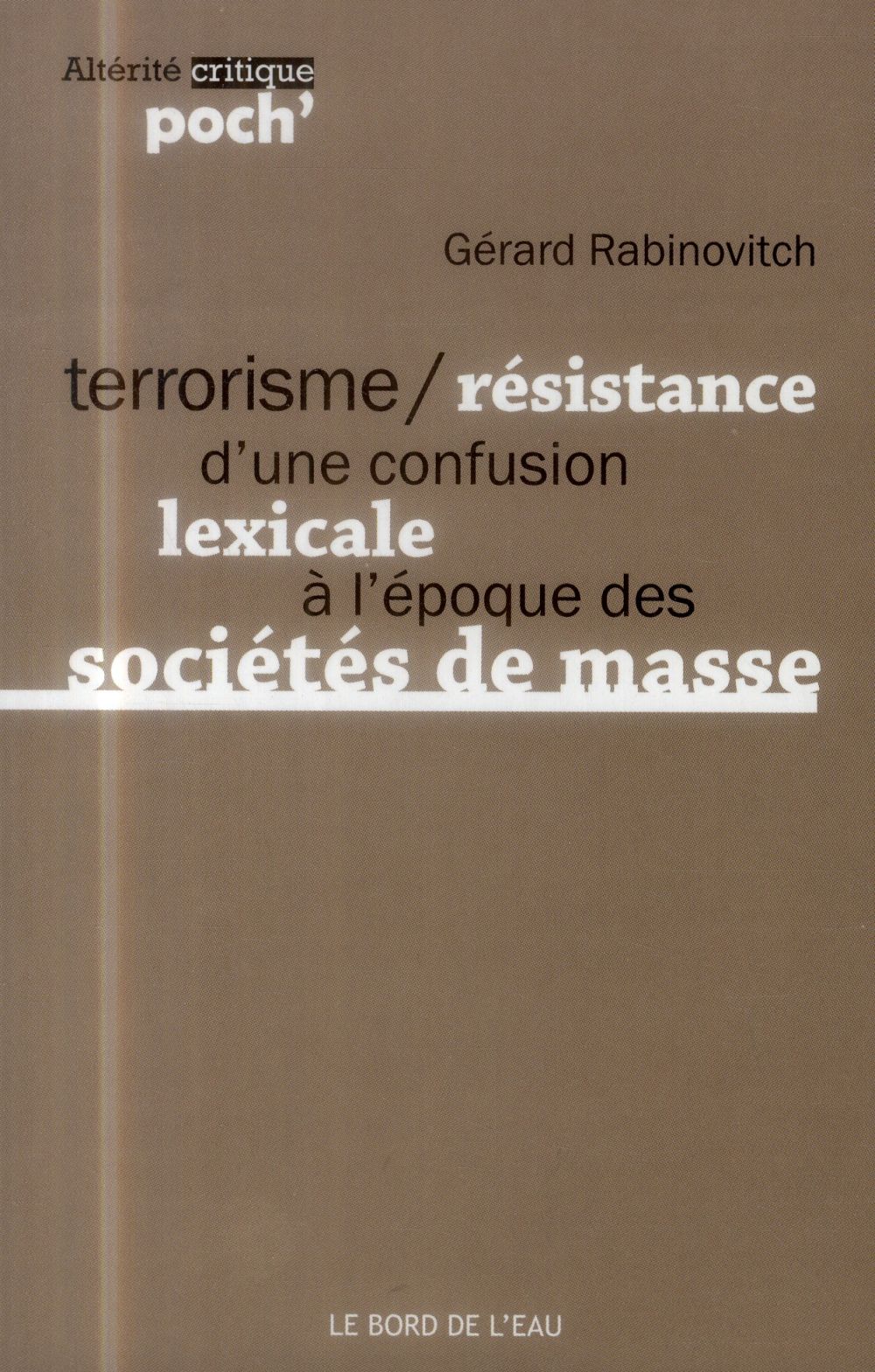 TERRORISME / RESISTANCE - D'UNE CONFUSION LEXICALE A L'EPOQUE...