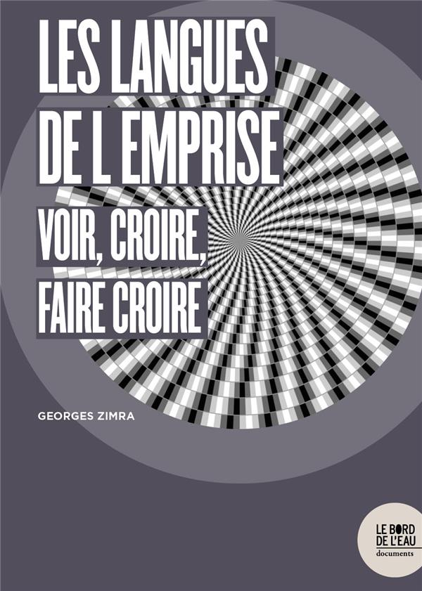 LES LANGUES DE L'EMPRISE - VOIR, CROIRE, FAIRE CROIRE