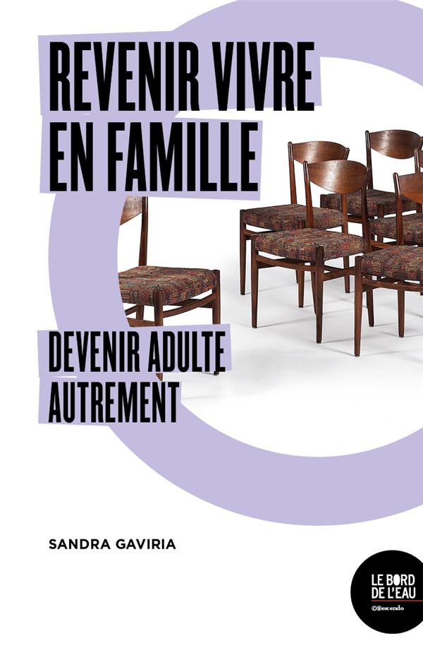 REVENIR VIVRE EN FAMILLE - DEVENIR ADULTE AUTREMENT
