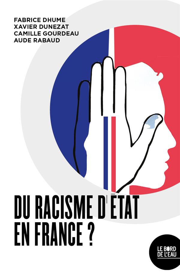 DU RACISME D ETAT EN FRANCE ?