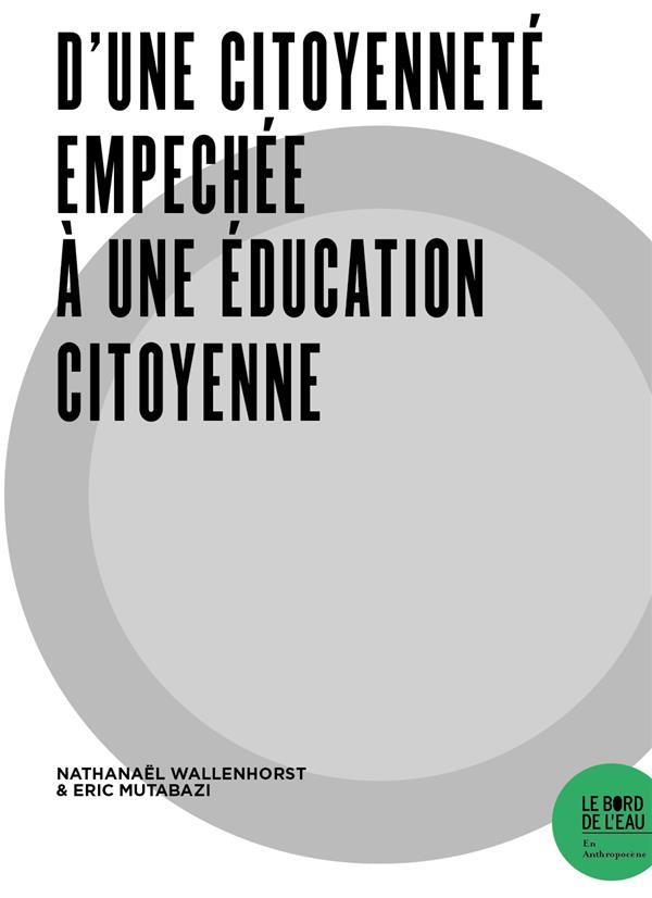D'UNE CITOYENNETE EMPECHEE A UNE EDUCATION CITOYENNE
