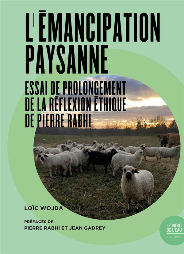 L'EMANCIPATION PAYSANNE - ESSAI DE PROLONGEMENT DE LA REFLEXION ETHIQUE DE PIERRE RABHI