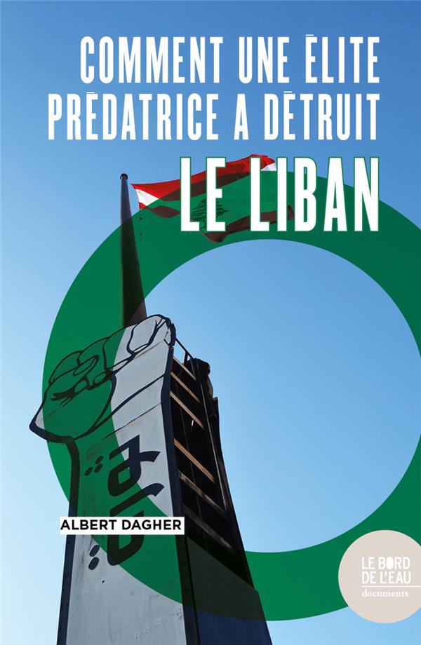 COMMENT UNE ELITE PREDATRICE A DETRUIT LE LIBAN