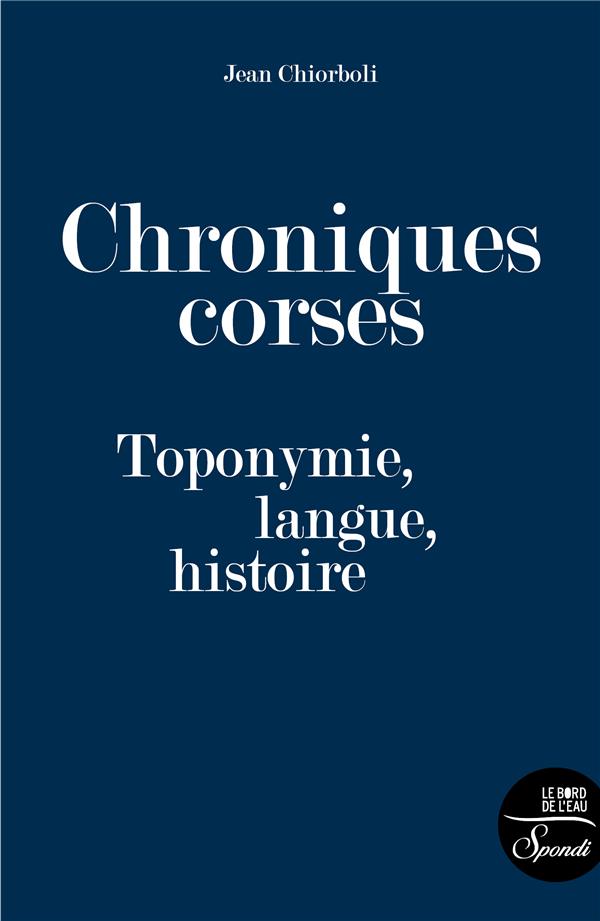 CHRONIQUES CORSES - TOPONYMIE, LANGUE, HISTOIRE