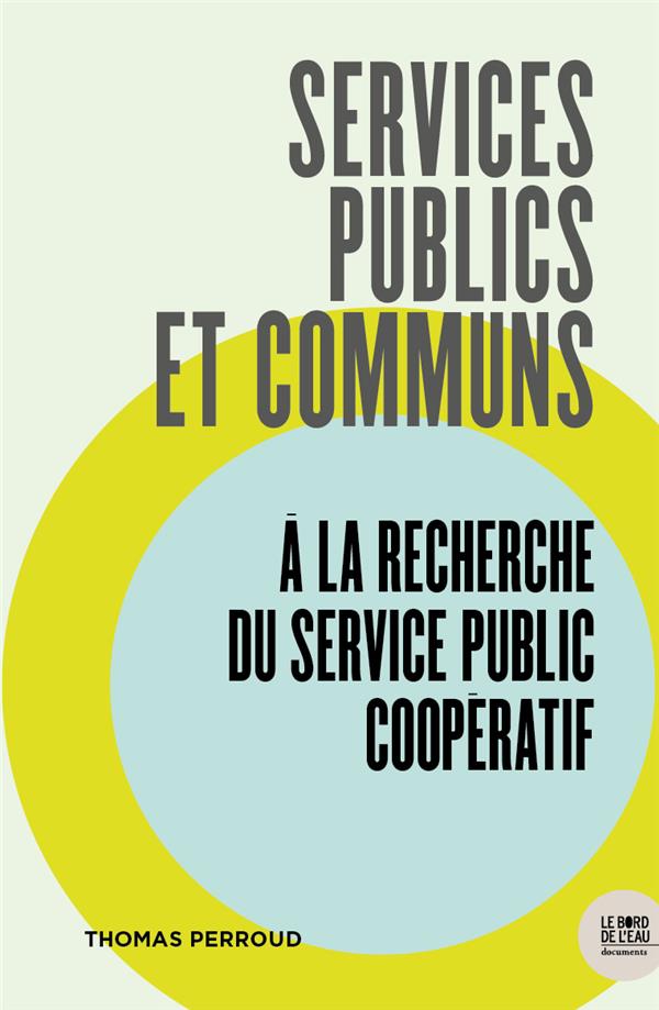 SERVICES PUBLICS ET COMMUNS - A LA RECHERCHE DU SERVICE PUBLIC COOPERATIF