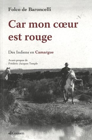 CAR MON COEUR EST ROUGE - DES INDIENS EN CAMARGUE