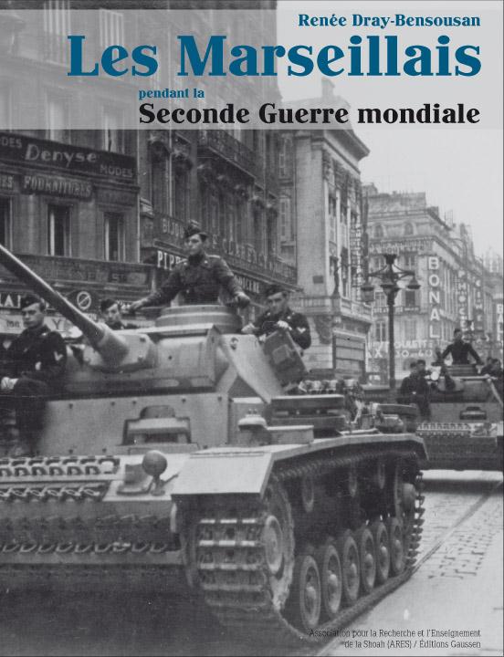 MARSEILLAIS PENDANT LA SECONDE GUERRE MONDIALE (LES)