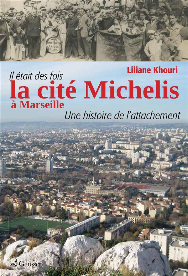 IL ETAIT DES FOIS LA CITE MICHELIS A MARSEILLE