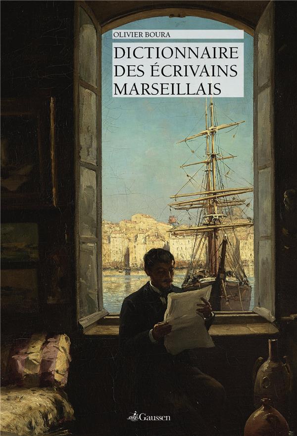 DICTIONNAIRE DES ECRIVAINS MARSEILLAIS