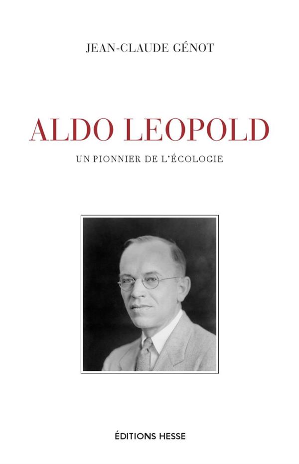 ALDO LEOPOLD, UN PIONNIER DE L'ECOLOGIE