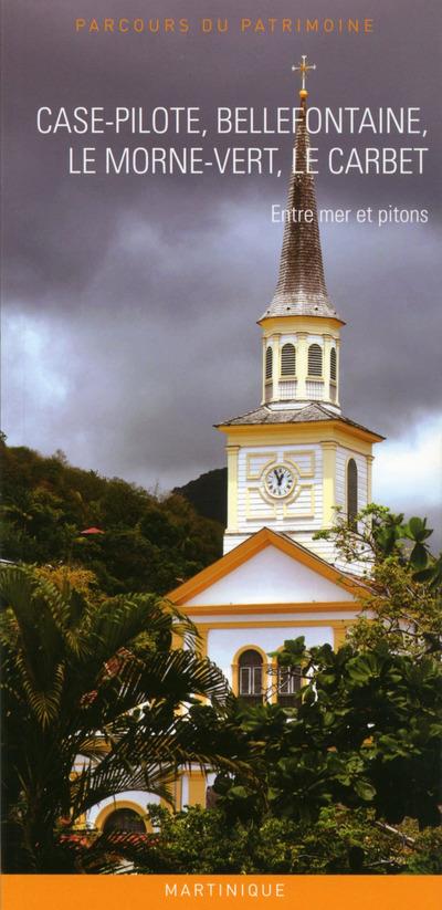 CASE-PILOTE, BELLEFONTAINE, LE MORNE-VERT, LE CARBET