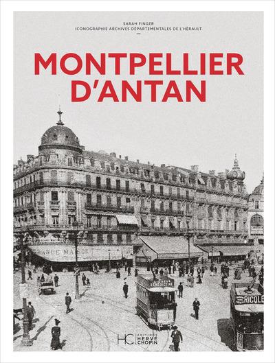 MONTPELLIER D'ANTAN - NOUVELLE EDITION