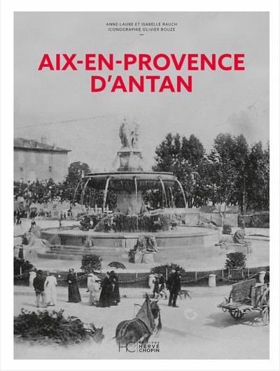 AIX-EN-PROVENCE D'ANTAN - NOUVELLE EDITION