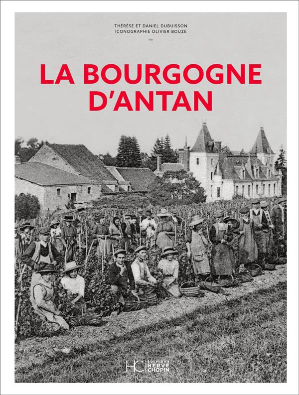 LA BOURGOGNE D'ANTAN - NOUVELLE EDITION