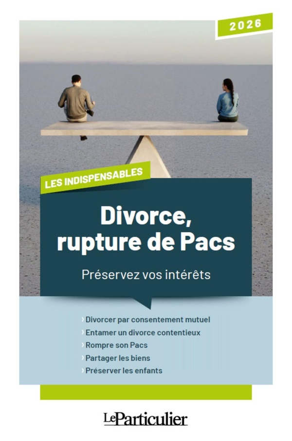 DIVORCE, RUPTURE DE PACS, PRESERVEZ VOS INTERETS