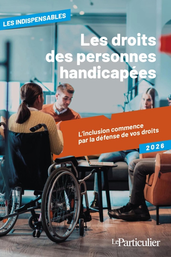 LES DROITS DES PERSONNES HANDICAPEES - L'INCLUSION COMMENCE PAR LA DEFENSE DE VOS DROITS - 2026