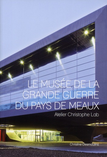 LE MUSEE DE LA GRANDE GUERRE DU PAYS DE MEAUX - ATELIER CHRISTOPHE LAB.
