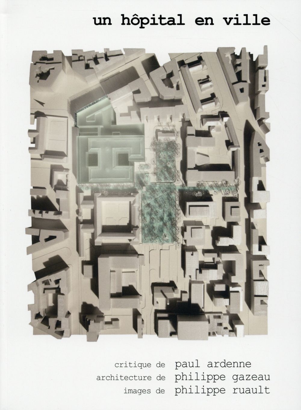 UN HOPITAL EN VILLE - NECKER ENFANTS MALADES, PARIS. PHILIPPE GAZEAU ARCHITECTE.