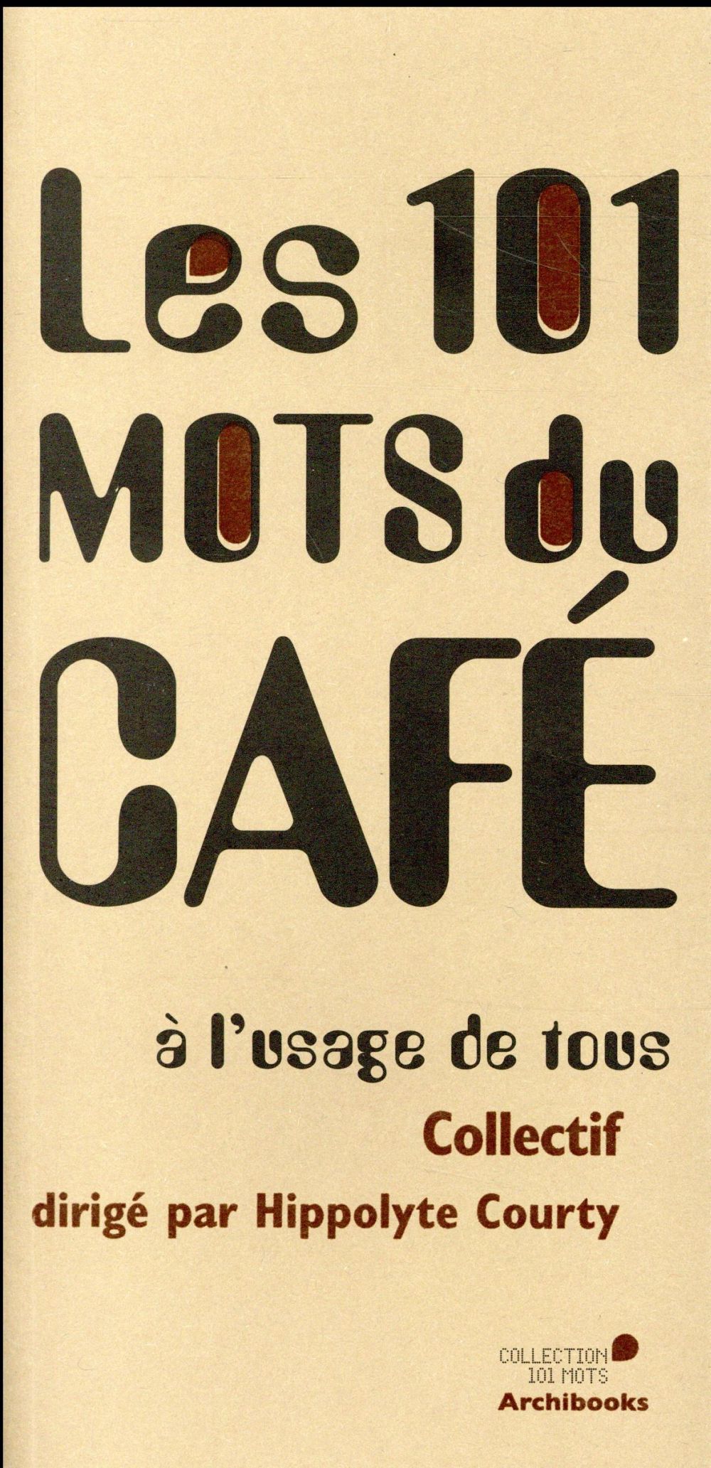 LES 101 MOTS DU CAFE A L'USAGE DE TOUS