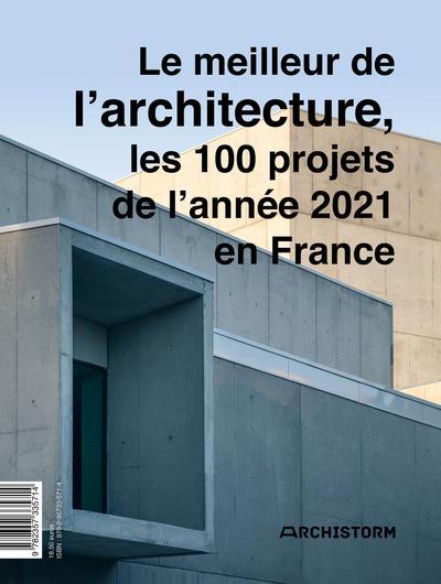 LE MEILLEUR DE L'ARCHITECTURE, LES 100 PROJETS DE L'ANNEE 2021 EN FRANCE - L ARCHITECTURE EN FRANCE