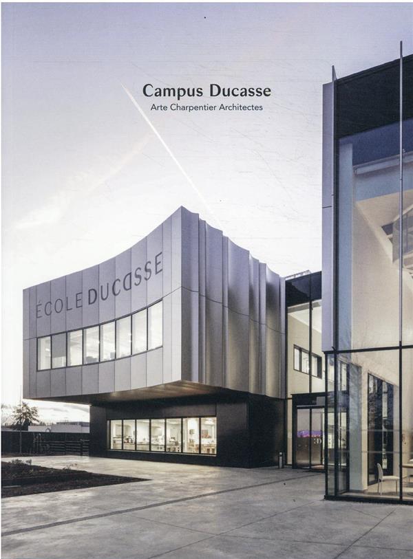 CAMPUS DUCASSE - ARTE CHARPENTIER ARCHITECTES