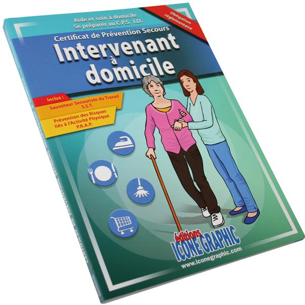 DESTOCKAGE LIVRE INTERVENANT A DOMICILE PREPARATION AU CERTIFICAT PREVENTION SECOURS (CPS)