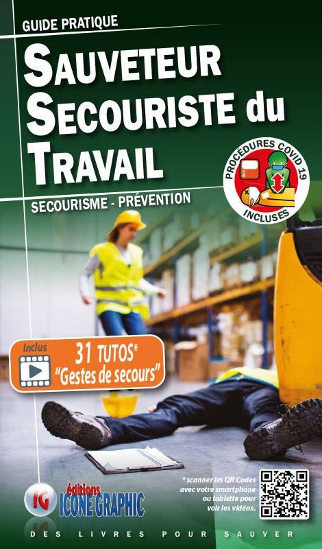 GUIDE PRATIQUE SAUVETEUR SECOURISTE DU TRAVAIL SST - SECOURISME ET PREVENTION
