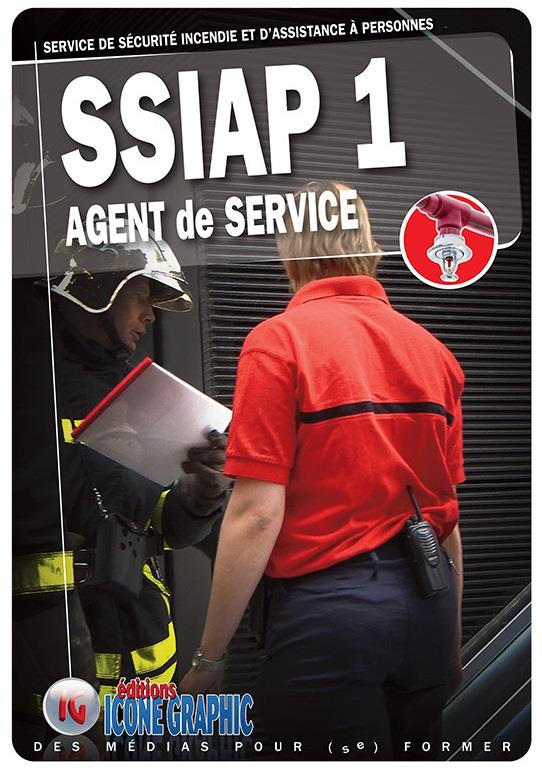 LIVRE SSIAP1 - SERVICE DE SECURITE INCENDIE ET D'ASSISTANCE A PERSONNES - AGENT DE SERVICE