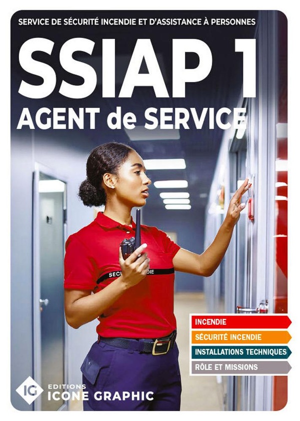 LIVRE SSIAP1 - SERVICE DE SECURITE INCENDIE ET D'ASSISTANCE A PERSONNES - AGENT DE SERVICE