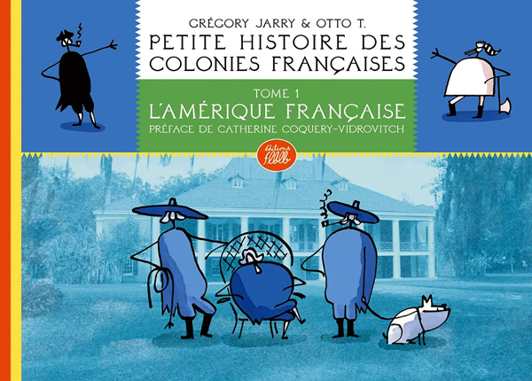 PETITE HISTOIRE DES COLONIES FRANCAISES, TOME 1 : L'AMERIQUE