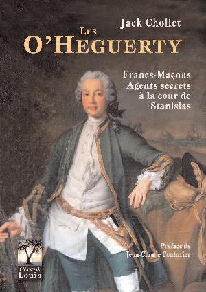 LES O'HEGUERTY, FRANCS MACONS ET AGENTS SECRETS