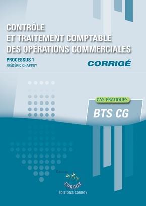 CONTROLE ET TRAITEMENT DES OPERATIONS COMMERCIALES - CORRIGE - PROCESSUS 1 DU BTS CG. CAS PRATIQUES