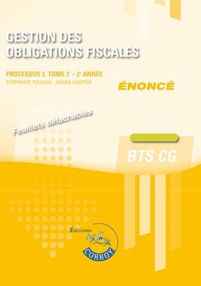GESTION DES OBLIGATIONS FISCALES - TOME 2 - ENONCE - PROCESSUS 3 - 2E ANNEE DU BTS CG. CAS PRATIQUES