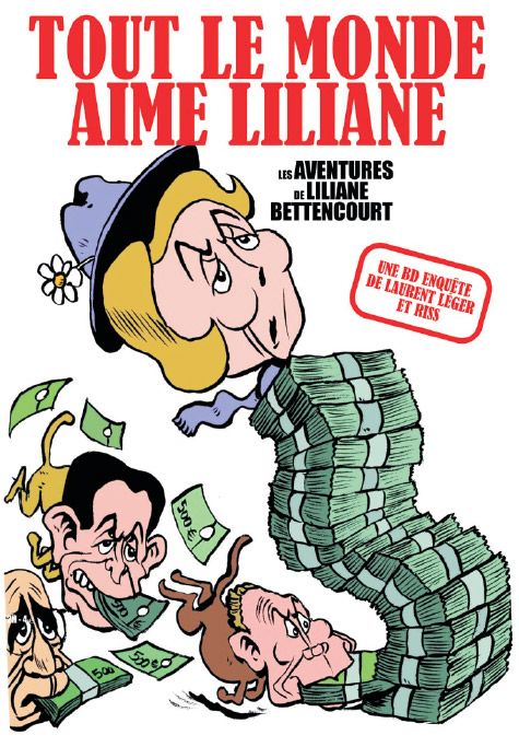 TOUT LE MONDE AIME LILIANE. L'AFFAIRE BETTENCOURT