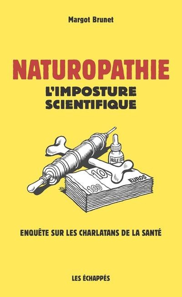 NATUROPATHIE - L'IMPOSTURE SCIENTIFIQUE