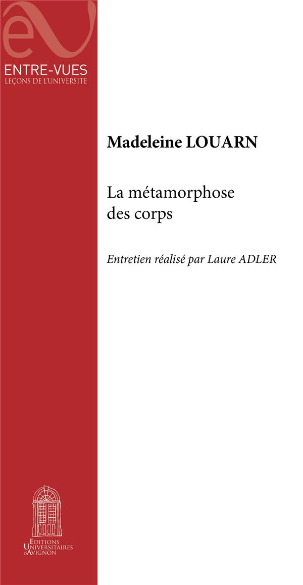LA METAMORPHOSE DES CORPS. ENTRETIEN REALISE PAR LAURE ADLER