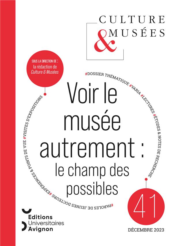 CULTURE & MUSEES, 2023, N 41. VOIR LE MUSEE AUTREMENT : LE CHAMP DES POSSIBLES