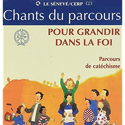 POUR GRANDIR DANS LA FOI - CHANT DU PARCOURS - CD DE 38 CHANTS POUR LES 3 ANNEES CE2 - CM1 - CM2
