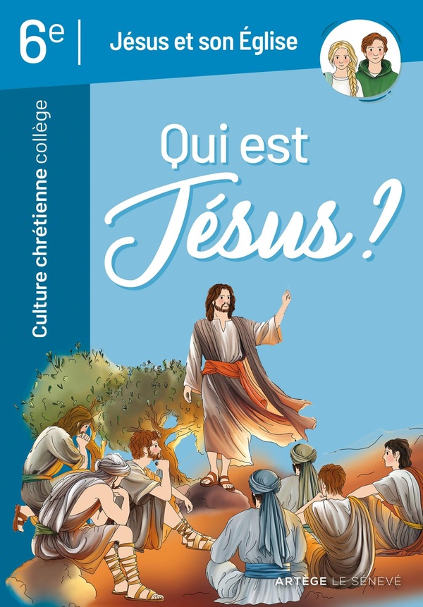 QUI EST JESUS ? - JESUS ET SON EGLISE - CULTURE CHRETIENNE 6E