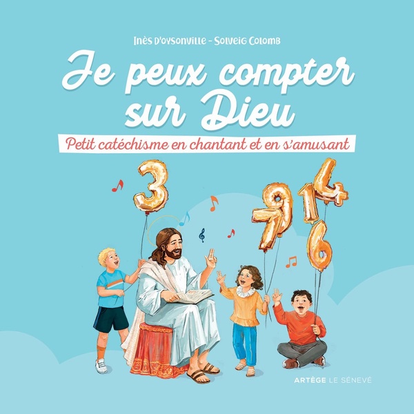 JE PEUX COMPTER SUR DIEU - PETIT CATECHISME EN CHANTANT ET EN S'AMUSANT