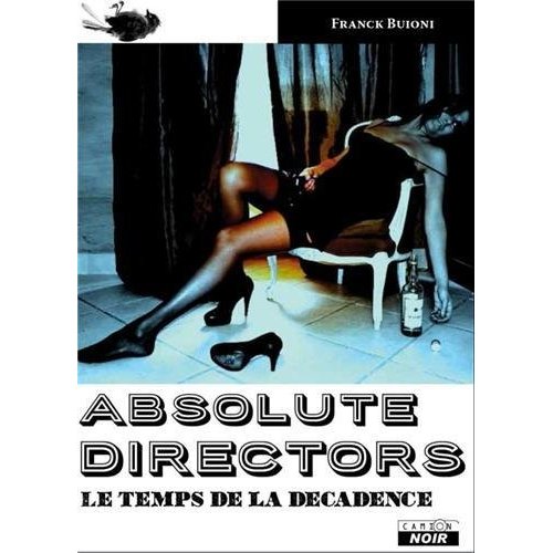ABSOLUTE DIRECTORS - LE TEMPS DE LA DECADENCE