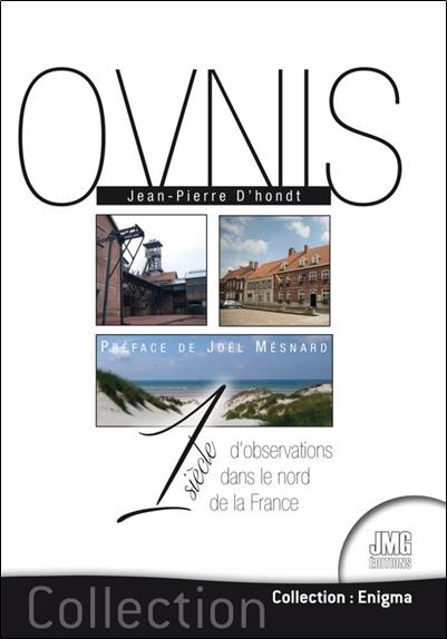 OVNIS - 1 SIECLE D'OBSERVATIONS DANS LE NORD DE LA FRANCE