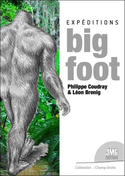 EXPEDITIONS BIGFOOT - RECHERCHES DE TERRAIN ET REFLEXIONS AUTOUR D'UN HOMINIDE INCONNU