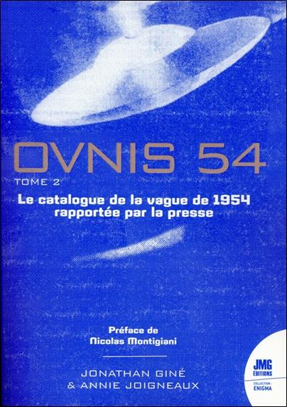 OVNIS 54 - LE CATALOGUE DE LA VAGUE DE 1954 RAPPORTEE PAR LA PRESSE TOME 2