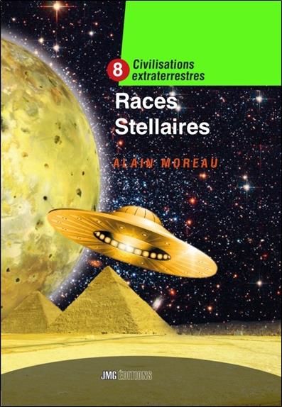 RACES STELLAIRES - CIVILISATIONS EXTRATERRESTRES TOME 8